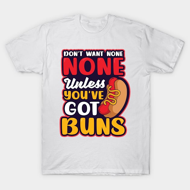 Hot Dog Lover Shirt | Unless You've Got Buns T-Shirt by Gawkclothing